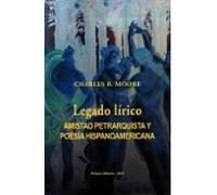 Legado Lírico. Amistad Petrarquista Y Poesía Hispanoamericana