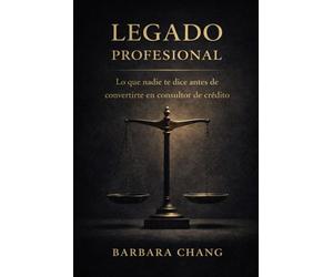 LEGADO PROFESIONAL: Lo que nadie te dice antes de convertirte en consultor de crédito