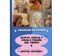 Legados de Poder: Egipto, Grecia y Roma a Través del Tiempo (Reinos Olvidados)