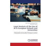 Legal Analysis of the Use of AI in European Schools and Universities: Examining the various legal dimensions of using AI in educational environments in European countries