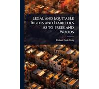 Legal and Equitable Rights and Liabilities As to Trees and Woods