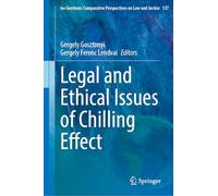 Legal and Ethical Issues of Chilling Effect: 137 (Ius Gentium: Comparative Perspectives on Law and Justice, 137)