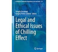 Legal and Ethical Issues of Chilling Effect: 137 (Ius Gentium: Comparative Perspectives on Law and Justice, 137)
