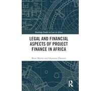 Legal and Financial Aspects of Project Finance in Africa (Routledge Studies on Law in Africa)