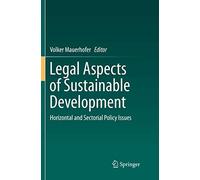 Legal Aspects of Sustainable Development: Horizontal and Sectorial Policy Issues