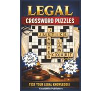 Legal Crossword Puzzle Book: Relaxing Legal Crossword Puzzle Book about Law Enforcment, Legal Concepts, Facts and more | With Easy To Read Print | For Adult, Seniors and Teens | 6x9 inches, 100 pages
