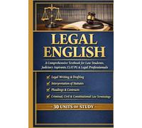 LEGAL ENGLISH: A Comprehensive Textbook for LLB Students, Judiciary Aspirants, CLAT-PG, APO & Legal Professionals | Legal Writing, Drafting, ... BA LLB, BBA LLB, B.Com LLB & LLB (2025-26))