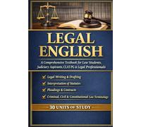 LEGAL ENGLISH: A Comprehensive Textbook for LLB Students, Judiciary Aspirants, CLAT-PG, APO & Legal Professionals | Legal Writing, Drafting, ... BA LLB, BBA LLB, B.Com LLB & LLB (2025-26))