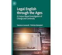Legal English through the Ages: A Corpus-Based Investigation of Change and Continuity