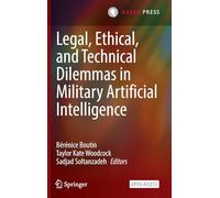 Legal, Ethical, and Technical Dilemmas in Military Artificial Intelligence