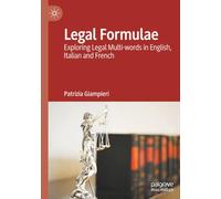 Legal Formulae: Exploring Legal Multi-words in English, Italian and French