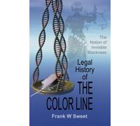 Legal History of the Color Line: The Rise and Triumph of the One-Drop Rule