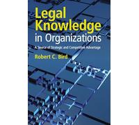 Legal Knowledge in Organizations: A Source of Strategic and Competitive Advantage