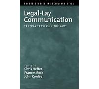 Legal-Lay Communication: Textual Travels In The Law (Oxford Studies In Sociolinguistics)