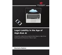 Legal Liability in the Age of High-Risk AI: Proposal for a Hybrid Accountability Model Based on Algorithmic Auditing and the Protection of Neuro-rights