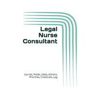 Legal Nurse Consultant: Journal, Notes, Ideas, Actions, Priorities, Checklists, Log-Tool for Daily Goal Setting Tracker Planner | Time Management | ... for Meetings Productivity to do list notebook