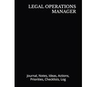 LEGAL OPERATIONS MANAGER: Journal, Notes, Ideas, Actions, Priorities, Checklists, Log | Tool for Daily Goal Setting Tracker | Time Management | ... Journal Office Book Gifts for Meetings