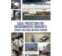 Legal Protection For Environmental Migrants: Current Challenges And Ways Forward