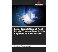 Legal Regulation of Real Estate Transactions in the Republic of Kazakhstan