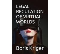 LEGAL REGULATION OF VIRTUAL WORLDS (Business and Professional Development)