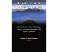 Legal Research Methods Guide 2026: A Comprehensive Guide to the Design, Conduct, Analysis and Writing of Legal Research in Lesotho