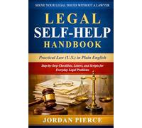 Legal Self Help Handbook: Practical Law (U.S.) in Plain English Step-by-Step Checklists, Letters and Scripts for Everyday Legal Problems