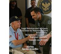 Legal Services and Advisory Functions in Veterans Affairs - Roles of the VA General Counsel and Regional Counsels (Updated July 21, 2025)