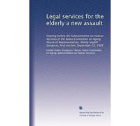 Legal services for the elderly a new assault: Hearing before the Subcommittee on Human Services of the Select Committee on Aging, House of ... Congress, first session, September 22, 1983