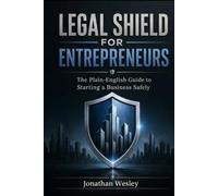 Legal Shield for Entrepreneurs: The Complete Legal Playbook for Founders in the Age of AI, International Business, and Global Privacy Law