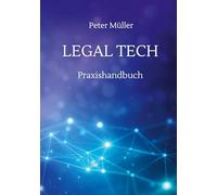 Legal Tech: Praxishandbuch