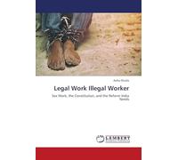 Legal Work Illegal Worker: Sex Work, the Constitution, and the Reform India Needs