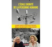 L'égale dignité de la personne humaine: Chemins croisés d’une pensée partagée : Mireille Delmas-Marty et Paul Bouchet