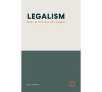 Legalism: Breaking Free from Rote Religion