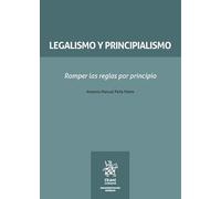 Legalismo y principialismo. Romper las reglas por principio (Argumentación Jurídica)