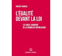L'égalité devant la loi: Les juges, gardiens de la promesse républicaine