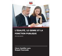 L'ÉGALITÉ, LE GENRE ET LA FONCTION PUBLIQUE: ÉTAT DES DROITS