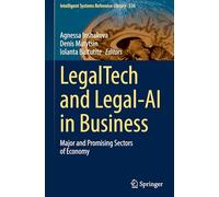 LegalTech and Legal-AI in Business: Major and Promising Sectors of Economy: 276 (Intelligent Systems Reference Library)