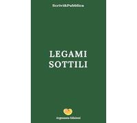 Legami sottili (Scrivi&Pubblica)
