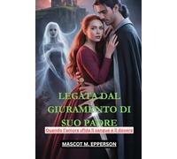 LEGATA DAL GIURAMENTO DI SUO PADRE: Quando l'amore sfida il sangue e il dovere