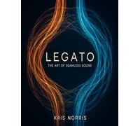 Legato - The Art of Seamless Sound (Kris Norris - Guitar Instructional Books)