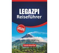 LEGAZPI REISEFÜHRER 2026: Erkunden Sie den Vulkan Mayon, Island Adventures und Bicols Tor am Meer