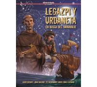 Legazpi y Urdaneta: En busca del tornaviaje: 65 (Historia de España en viñetas)