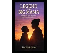 Legend and Big Mama: A Journey of Faith, Advocacy, and Unconditional Love