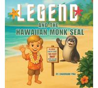 Legend and the Hawaiian Monk Seal: A Hawaiian Picture Book About Aloha, M¿lama, and Protecting Monk Seals: 2 (Little Aloha Adventures)