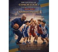 legend of coach lucky basketball camp day 2: part 5 inn the legend of coach Lucky's series