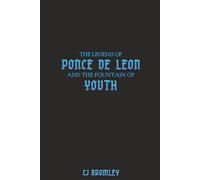 Legend Of Ponce De Leon & The Fountain of Youth