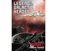 Legend of the Galactic Heroes, Vol. 10: Sunset: Volume 10 (LEGEND OF GALACTIC HEROES SC NOVEL)