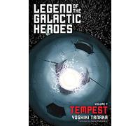 Legend of the Galactic Heroes, Vol. 7: Tempest: Volume 7 (LEGEND OF GALACTIC HEROES SC NOVEL)