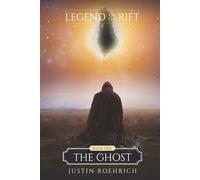 Legend of The Rift: Book One: The Ghost
