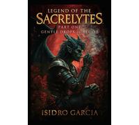 Legend of The Sacrelytes Part 1: Gentle Drops of Blood